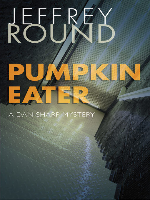Title details for Pumpkin Eater by Jeffrey Round - Available